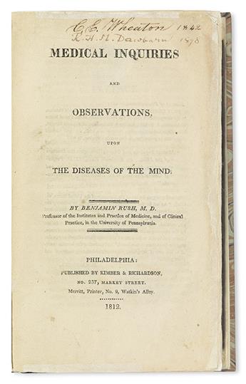 RUSH, BENJAMIN.  Medical Inquiries and Observations upon the Diseases of the Mind.  1812